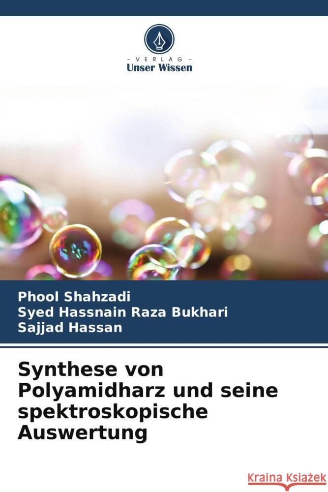 Synthese von Polyamidharz und seine spektroskopische Auswertung Shahzadi, Phool, Bukhari, Syed Hassnain Raza, Hassan, Sajjad 9786208967659 Verlag Unser Wissen - książka