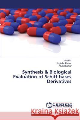 Synthesis & Biological Evaluation of Schiff bases Derivatives Raj Vinit, Kumar Joginder, Kumar Arvind 9783659820755 LAP Lambert Academic Publishing - książka