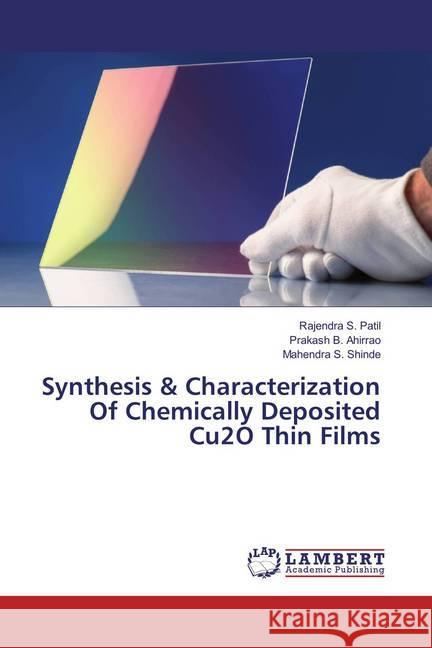 Synthesis & Characterization Of Chemically Deposited Cu2O Thin Films Patil, Rajendra S.; Ahirrao, Prakash B.; Shinde, Mahendra S. 9783659835506 LAP Lambert Academic Publishing - książka