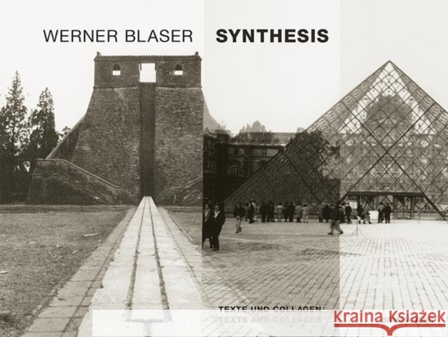 Synthesis : Texte und Collagen / Texts and Collages Werner Blaser 9783035611366 Birkhauser - książka