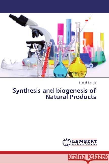 Synthesis and biogenesis of Natural Products Bahule, Bharat 9783659878237 LAP Lambert Academic Publishing - książka