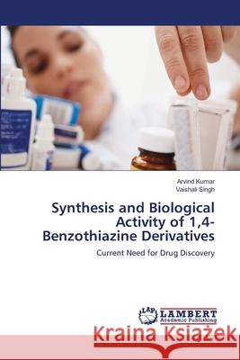 Synthesis and Biological Activity of 1,4-Benzothiazine Derivatives Arvind Kumar Vaishali Singh 9783659125669 LAP Lambert Academic Publishing - książka