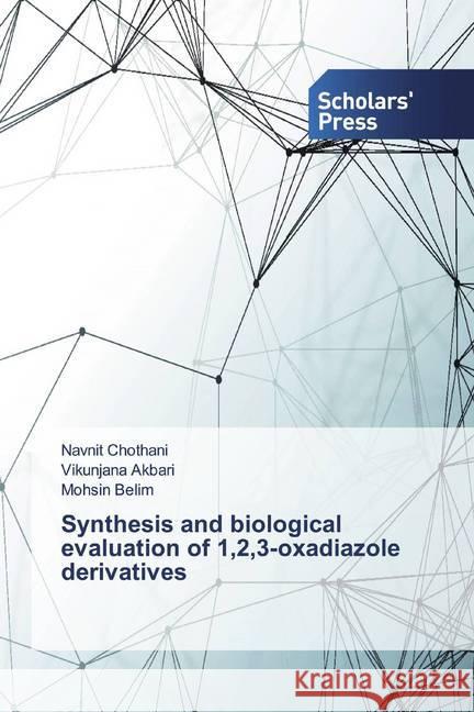 Synthesis and biological evaluation of 1,2,3-oxadiazole derivatives Chothani, Navnit; Akbari, Vikunjana; Belim, Mohsin 9786202319010 Scholar's Press - książka