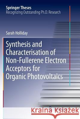 Synthesis and Characterisation of Non-Fullerene Electron Acceptors for Organic Photovoltaics Sarah Holliday 9783030083670 Springer - książka