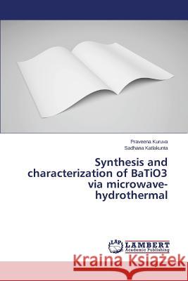 Synthesis and characterization of BaTiO3 via microwave-hydrothermal Kuruva Praveena 9783659608513 LAP Lambert Academic Publishing - książka