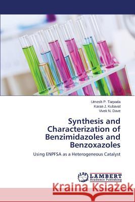 Synthesis and Characterization of Benzimidazoles and Benzoxazoles Tarpada Umesh P.                         Kubavat Karan J.                         Dave Vivek N. 9783659663598 LAP Lambert Academic Publishing - książka