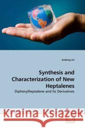 Synthesis and Characterization of New Heptalenes : Diphenylheptalene and Its Derivatives Jin, Xudong 9783639206784 VDM Verlag Dr. Müller - książka