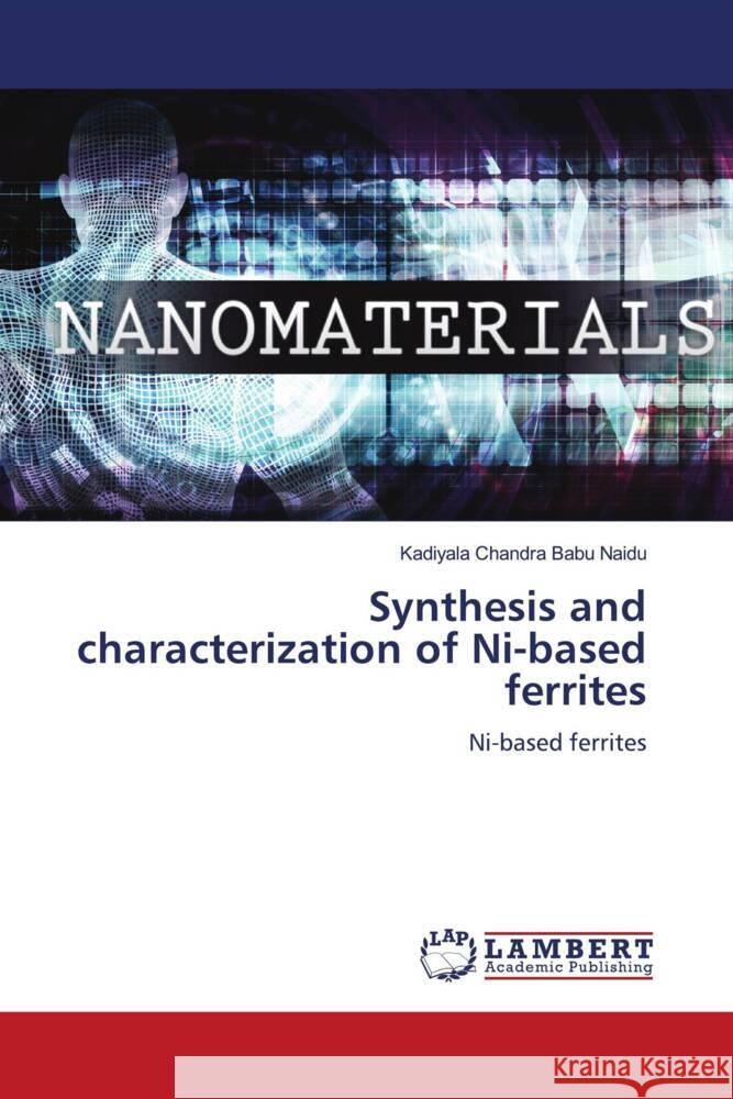 Synthesis and characterization of Ni-based ferrites Chandra Babu Naidu, Kadiyala 9786200242556 LAP Lambert Academic Publishing - książka