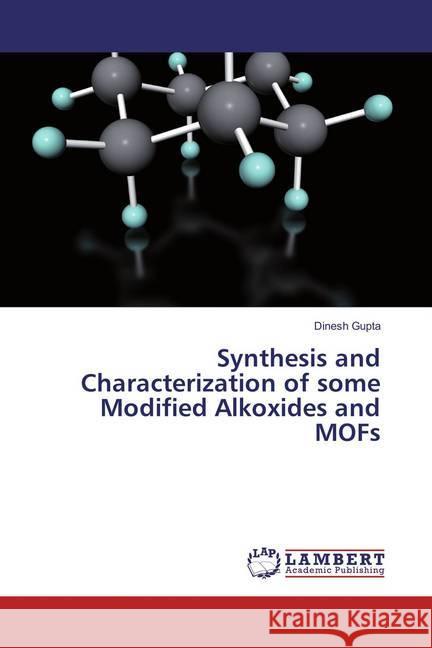 Synthesis and Characterization of some Modified Alkoxides and MOFs Gupta, Dinesh 9783659826269 LAP Lambert Academic Publishing - książka