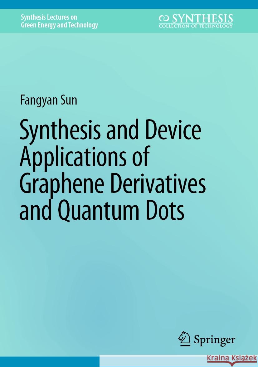 Synthesis and Device Applications of Graphene Derivatives and Quantum Dots Fangyan Sun 9783031564024 Springer - książka