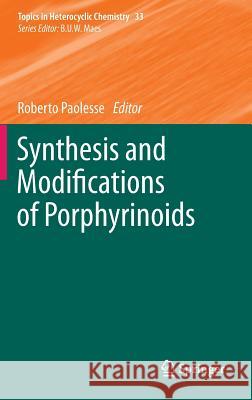 Synthesis and Modifications of Porphyrinoids Roberto Paolesse 9783642385322 Springer - książka