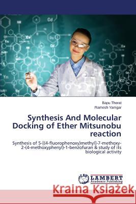 Synthesis And Molecular Docking of Ether Mitsunobu reaction Thorat Bapu 9783659672149 LAP Lambert Academic Publishing - książka