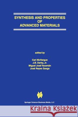 Synthesis and Properties of Advanced Materials C. J. McHargue J. B. Darb Miguel Jose Yacaman 9781461379119 Springer - książka