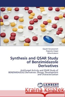 Synthesis and QSAR Study of Benzimidazole Derivatives Suryawanshi, Gayatri 9783659134647 LAP Lambert Academic Publishing - książka