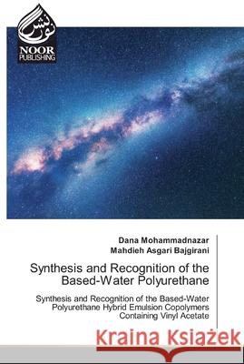 Synthesis and Recognition of the Based-Water Polyurethane Mohammadnazar, Dana 9786200068309 Noor Publishing - książka