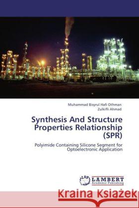 Synthesis And Structure Properties Relationship (SPR) : Polyimide Containing Silicone Segment for Optoelectronic Application Othman, Muhammad Bisyrul Hafi; Ahmad, Zulkifli 9783846546451 LAP Lambert Academic Publishing - książka