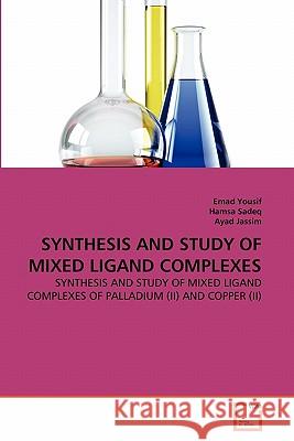 Synthesis and Study of Mixed Ligand Complexes Emad Yousif Hamsa Sadeq Ayad Jassim 9783639356908 VDM Verlag - książka