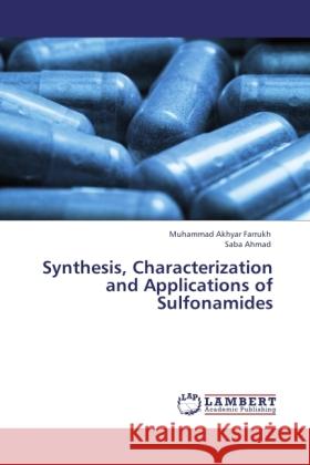 Synthesis, Characterization and Applications of Sulfonamides Farrukh, Muhammad Akhyar, Ahmad, Saba 9783846519639 LAP Lambert Academic Publishing - książka