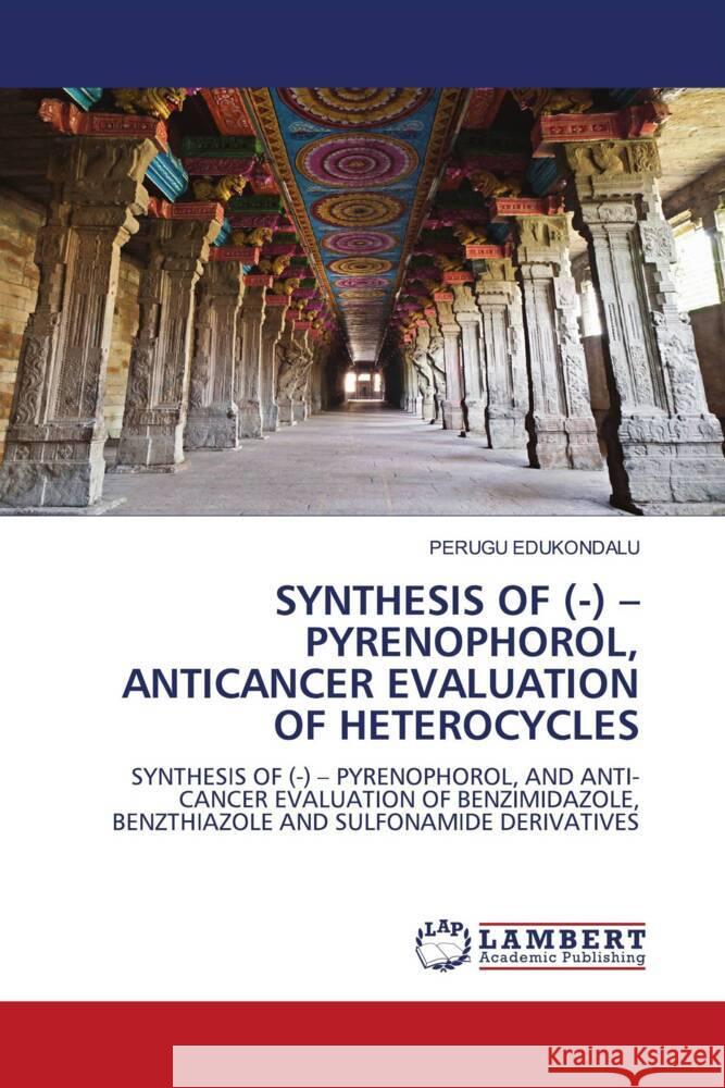 SYNTHESIS OF (-) - PYRENOPHOROL, ANTICANCER EVALUATION OF HETEROCYCLES EDUKONDALU, PERUGU 9786206846024 LAP Lambert Academic Publishing - książka