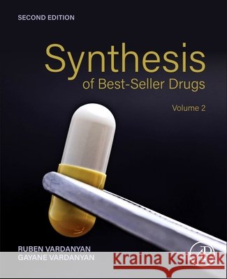 Synthesis of Best-Seller Drugs: Volume 2 Ruben Vardanyan Gayane Vardanyan 9780443511868 Academic Press - książka