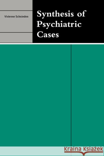 Synthesis of Psychiatric Cases Vivienne Schnieden 9780521691475 Cambridge University Press - książka