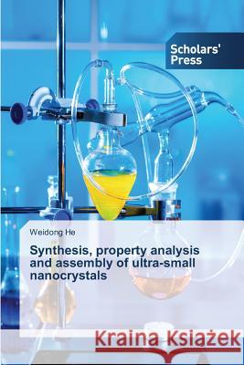 Synthesis, Property Analysis and Assembly of Ultra-Small Nanocrystals He Weidong 9783639664089 Scholars' Press - książka