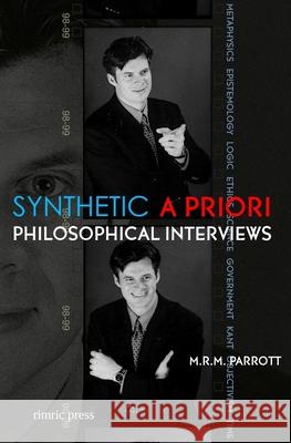 Synthetic A Priori: Philosophical Interviews M. R. M. Parrott 9780966263565 Rimric Press - książka