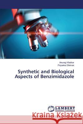 Synthetic and Biological Aspects of Benzimidazole Dhiman Priyanka                          Khatkar Anurag 9783659744136 LAP Lambert Academic Publishing - książka