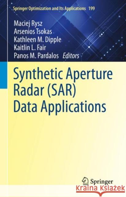 Synthetic Aperture Radar (SAR) Data Applications Maciej Rysz Arsenios Tsokas Kathleen M. Dipple 9783031212246 Springer - książka