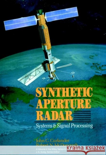 Synthetic Aperture Radar: Systems and Signal Processing Curlander, John C. 9780471857709 Wiley-Interscience - książka