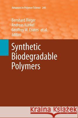 Synthetic Biodegradable Polymers Bernhard Rieger Andreas Kunkel Geoffrey W. Coates 9783642436871 Springer - książka