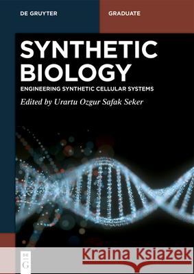 Synthetic Biology: Engineering Synthetic Cellular Systems Urartu Ozgur Safak Seker 9783111607979 de Gruyter - książka