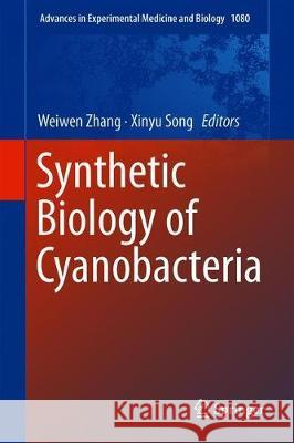 Synthetic Biology of Cyanobacteria Weiwen Zhang Xinyu Song 9789811308536 Springer - książka