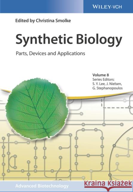 Synthetic Biology: Parts, Devices and Applications Smolke, Christina 9783527330751 Wiley-Blackwell - książka