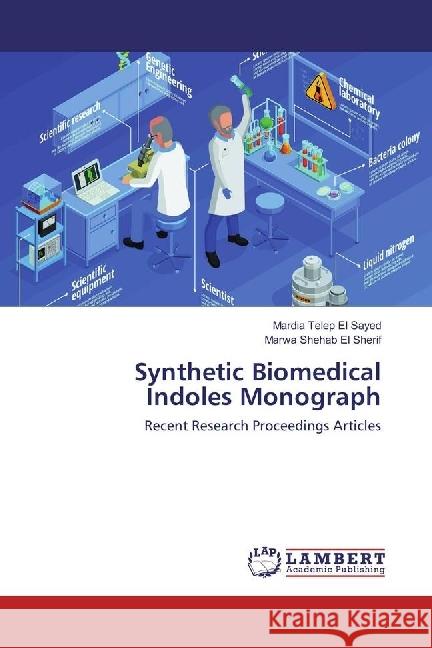 Synthetic Biomedical Indoles Monograph : Recent Research Proceedings Articles El Sayed, Mardia Telep; El Sherif, Marwa Shehab 9786202058315 LAP Lambert Academic Publishing - książka