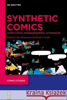 Synthetic Comics: Computation, Standardization, Automation Ilan Manouach Beno?t Crucifix 9783112211625 de Gruyter - książka