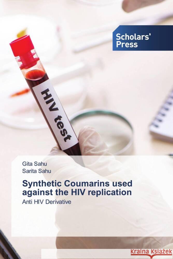 Synthetic Coumarins used against the HIV replication Sahu, Gita, Sahu, Sarita 9786138975885 Scholars' Press - książka