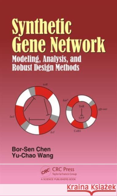 Synthetic Gene Network: Modeling, Analysis, and Robust Design Methods Chen, Bor-Sen 9781466592698 CRC Press - książka