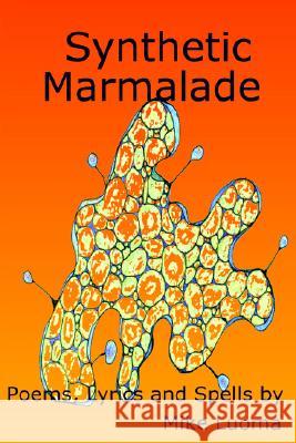 Synthetic Marmalade Mike Luoma 9781847289629 Lulu Press - książka