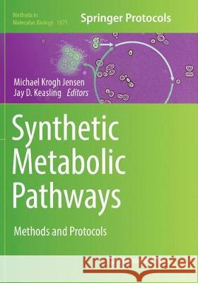 Synthetic Metabolic Pathways: Methods and Protocols Jensen, Michael Krogh 9781493984459 Humana Press - książka