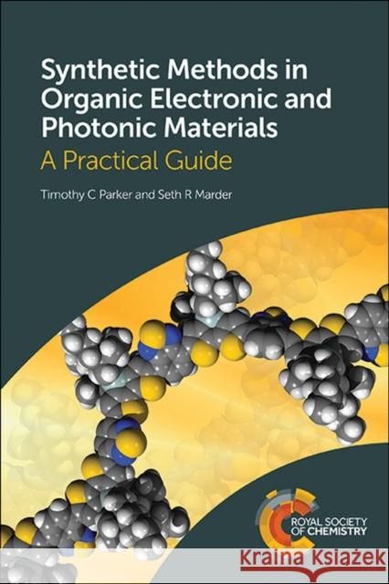 Synthetic Methods in Organic Electronic and Photonic Materials: A Practical Guide Parker, Timothy 9781849739863 Royal Society of Chemistry - książka