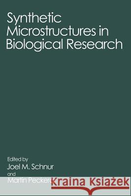 Synthetic Microstructures in Biological Research M. Peckerar J. M. Schnur 9781489916327 Springer - książka