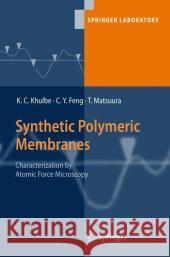 Synthetic Polymeric Membranes: Characterization by Atomic Force Microscopy K. C. Khulbe, C. Y. Feng, Takeshi Matsuura 9783540739937 Springer-Verlag Berlin and Heidelberg GmbH &  - książka