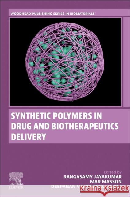 Synthetic Polymers in Drug and Biotherapeutics Delivery Rangasamy V. Jayakumar Mar Masson Deepagan Veerasikku Gopal 9780323952330 Woodhead Publishing - książka