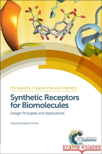 Synthetic Receptors for Biomolecules: Design Principles and Applications D. Smith, Bradley 9781849739719 Royal Society of Chemistry - książka