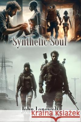 Synthetic Soul John Lonewolf, Jesse Lonewolf, John Lonewolf 9798880454068 Independently Published - książka
