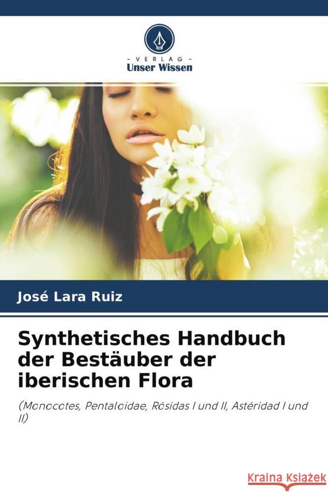 Synthetisches Handbuch der Bestäuber der iberischen Flora Lara Ruiz, José 9786204600772 Verlag Unser Wissen - książka