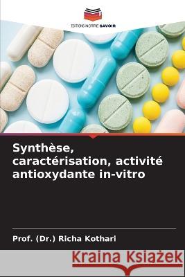 Synth?se, caract?risation, activit? antioxydante in-vitro Prof (Dr ). Richa Kothari 9786205688991 Editions Notre Savoir - książka