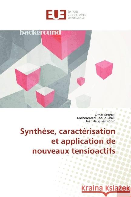 Synthèse, caractérisation et application de nouveaux tensioactifs Senhaji, Omar; Skalli, Mohammed Khalid; Robin, Jean-Jacques 9786202263054 Éditions universitaires européennes - książka