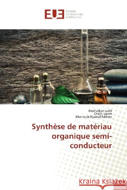Synthèse de matériau organique semi-conducteur Larbi, Bouhadjar; Karim, Chikh; Djamal Eddine, Kherroub 9783639546279 Éditions universitaires européennes - książka
